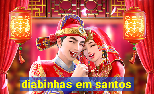 diabinhas em santos